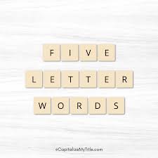 5 letter words for wordle scrabble