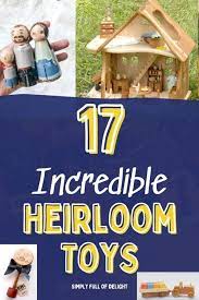 incredible heirloom toys gift ideas