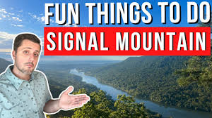 fun things to do in signal mountain