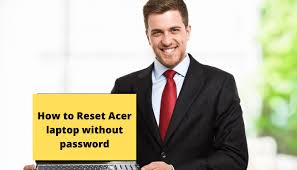 to reset acer laptop without pword