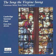 With so much christmas fun likely to be cancelled. The Song The Virgine Soong Christmas Music From Tudor England Album By The Cambridge Taverner Choir Owen Rees Spotify