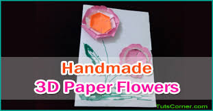 46 Perfect Instructions How To Make Simple 3d Paper Flowers 2019