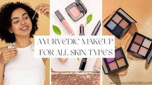 ayurvedic makeup for all skin types