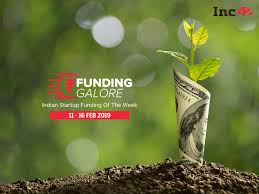 Funding Galore Indian Startup Funding Of The Week 11 16 Feb