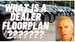 what is a dealer floor plan you