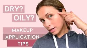3 makeup application tips for oily vs