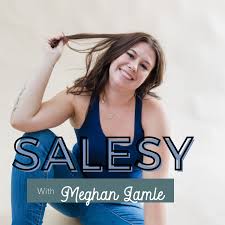 Salesy: Boosting Sales & Scaling Your Online Business with Meghan Lamle