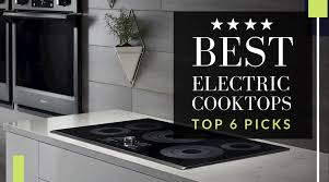 best electric cooktops for 2020 our