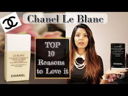 chanel le blanc top 10 reasons you