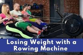 how losing weight with a rowing machine