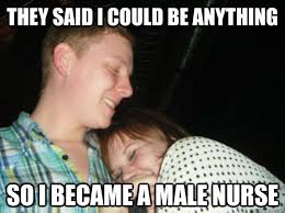 Male nurse memes | quickmeme via Relatably.com