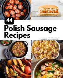 best kielbasa recipes polish sausage