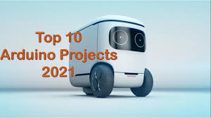 latest top 10 arduino projects 2021