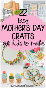 22 easy mother s day crafts for kids to