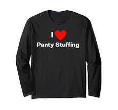 Amazon.com: I love panty stuffing Long Sleeve T-Shirt : Clothing, Shoes &  Jewelry