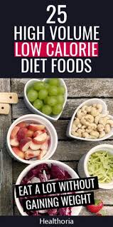 There is a wide range of tasty so i don't like to judge foods by there calories anymore. High Volume Low Calorie Foods No Calorie Foods Low Calorie Cereal Low Calorie Recipes