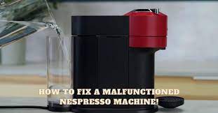 nespresso machine not working the