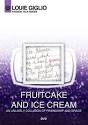Fruitcake and Ice Cream [DVD]