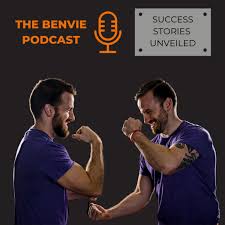 The Benvie Podcast: Success Stories Unveiled