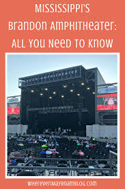 All You Need To Know Brandon Amphitheater Ms Wherever I