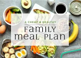 I promise you, you'll not say eating healthy is boring remember to love someone with your time this week, share something good and positive, encourage a friend who needs a little boost, listen when it's. Cheap Healthy Meal Plan To Feed My Family For 100 For The Week Eatingwell