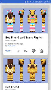 Shop online at everyday low prices! L 66 I 1120 Am Get Skin On Planetminecraftcom Bee Friend Said Trans Rights Minecraft Skin Posted 16 Minutes Ago By Vividjuice View Get Skin On Planetminecraftcom Bee Friend Minecraft Skin My