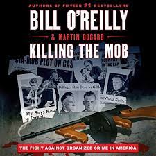 Enter your billoreilly.com premium email address and password to access premium video. Killing The Mob By Bill O Reilly Martin Dugard Audiobook Audible Com