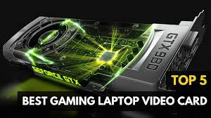 Best Gaming Laptop Video Card Gadget Review