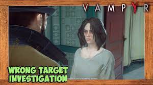 Vampyr Wrong Target Investigation Walkthrough - YouTube