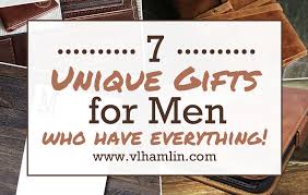7 unique gifts for men who have