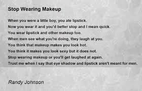 stop wearing makeup poem by randy johnson