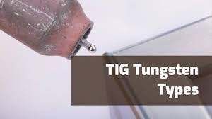 tig tungsten electrodes explained with