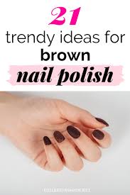 21 trendy ideas for brown nail polish