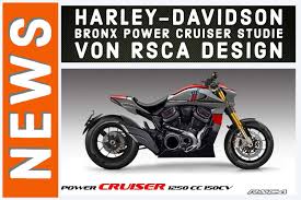 Actualités du rsca / nieuws van rsca / news about rsca Harley Davidson Bronx Power Cruiser Designstudie Von Rsca Design Harleysite De
