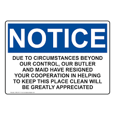 OSHA Sign - NOTICE Due To Circumstances Beyond Our Control,