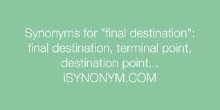 final destination synonyms isynonym