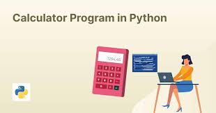 Calculator Program In Python A Step By