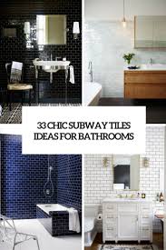 These powder rooms and master suites prove that the subway tile bathroom is click through to see the bathrooms that are turning typical subway tile on its head—but be warned, they just might inspire you to get grouting yourself. 33 Chic Subway Tiles Ideas For Bathrooms Digsdigs