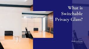 What Is Switchable Privacy Glass