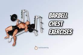 11 barbell chest exercises with or