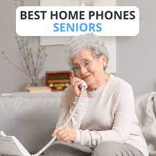 Best Home Phones For Seniors In 2023