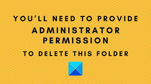 As for this you need permission to perform this action error, the problem lies in that you have no permission to copy or delete this folder. You Ll Need To Provide Administrator Permission To Delete This Folder