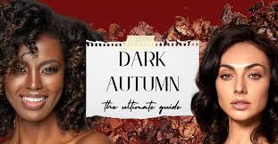 dark autumn the ultimate guide