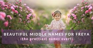 350 best middle names for freya mums