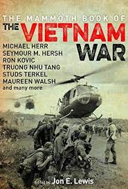 Discover the best vietnam war history in best sellers. Amazon Com The Mammoth Book Of The Vietnam War Mammoth Books Ebook Lewis Jon E Kindle Store