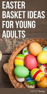 From chocolate and flowers to bird houses and wall decor, we've got something for chocolate around easter is a guilty pleasure for adults and children alike. Easter Basket Ideas For Young Adults Everyday Savvy