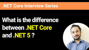 difference between net core and net 5