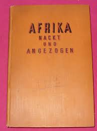 Afrika nackt und angezogen“ (Kasimir Edschmidt) – Buch antiquarisch kaufen  – A02kpjwY01ZZj