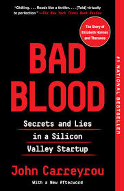 But the general consensus is that the book does not have any original information. Bad Blood Secrets And Lies In A Silicon Valley Startup By John Carreyrou