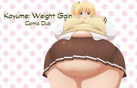 There are already 9,575 enthralling, inspiring and awesome images tagged with anime girl. Koyume Weight Gain Comic Dub Body Expansion